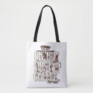 OK But First Coffee  Tote Bag