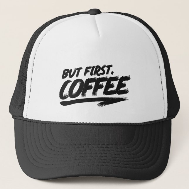 Ok But First Coffee Trucker Hat (Front)