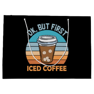 ok but first iced coffee large gift bag