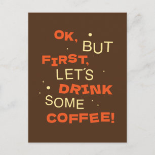 ok, but first, lets drink some coffee!  postcard