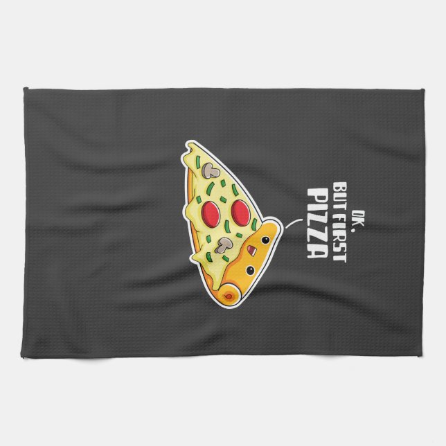 Ok, But First Pizza Kitchen Towel (Horizontal)