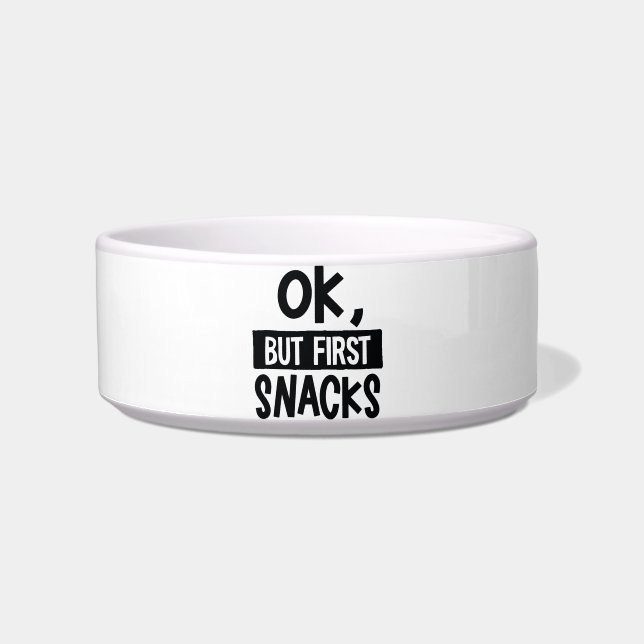 OK, But First Snacks Funny Quote Food Lover Bowl (Front)