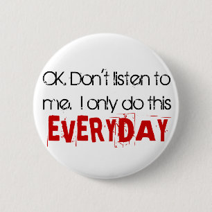 OK. Don't listen to me. I only do this EVERYDAY. 2 Inch Round Button
