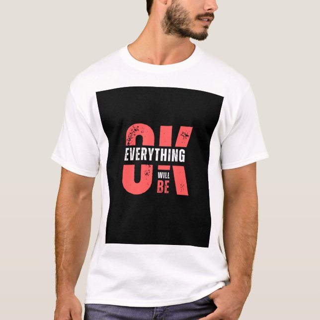 Ok everything will be design t shirt  (Front)