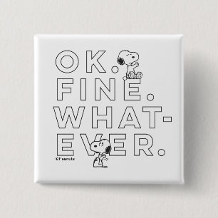 "Ok. Fine. Whatever." - Snoopy 2 Inch Square Button
