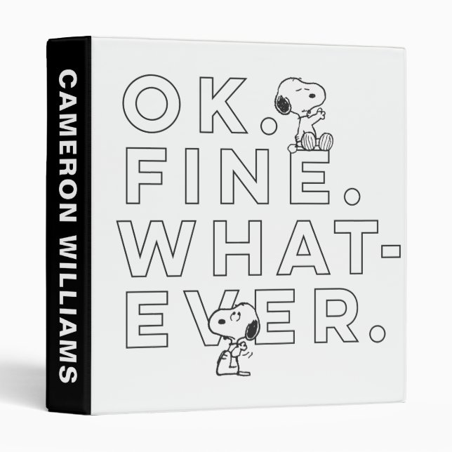 "Ok. Fine. Whatever." - Snoopy Binder (Front/Spine)
