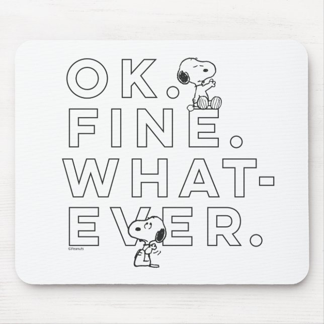 "Ok. Fine. Whatever." - Snoopy Mouse Pad (Front)