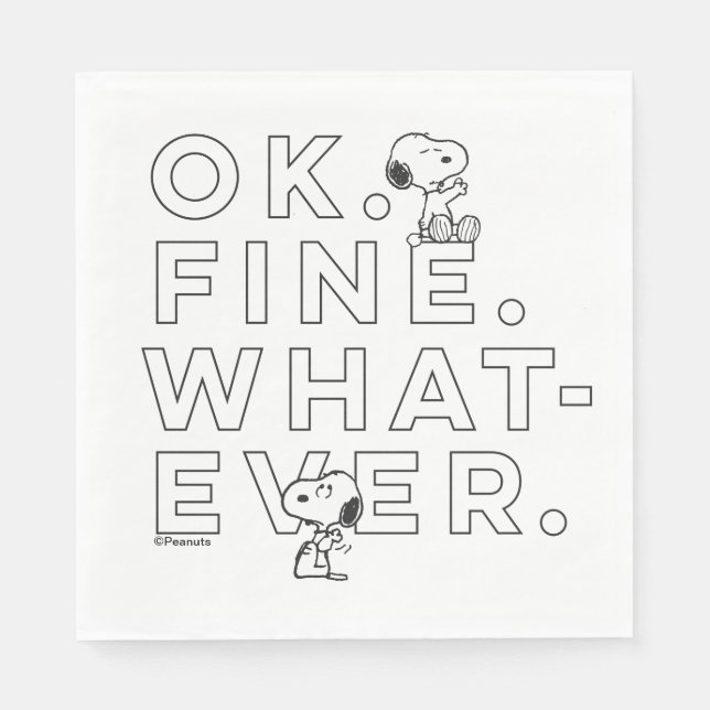 "Ok. Fine. Whatever." - Snoopy Napkin (Front)