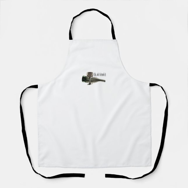 Ok I drank it  Apron (Front)