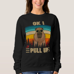 Ok I Pull Up  Capybara Glasses Dank Meme Sweatshirt