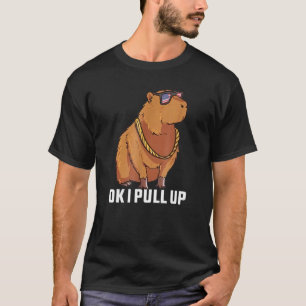 Ok I Pull Up Capybara T-Shirt