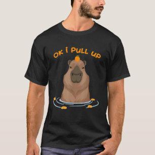 Ok I Pull Up Capybara T-Shirt