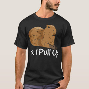 Ok I Pull Up T-Shirt