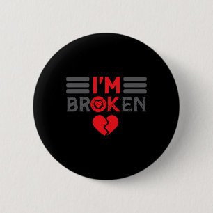 Ok I'm Broken Invisible Illness Men Women I Am Ok 2 Inch Round Button