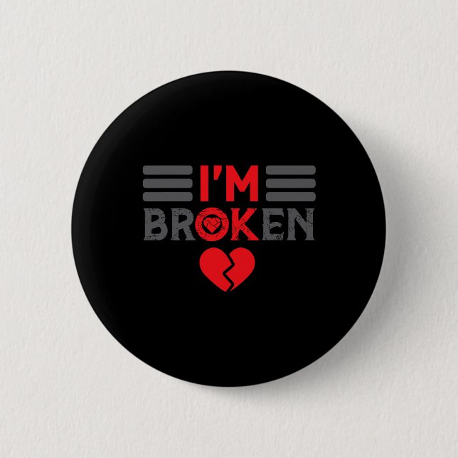 Ok I'm Broken Invisible Illness Men Women I Am Ok  2 Inch Round Button (Front)