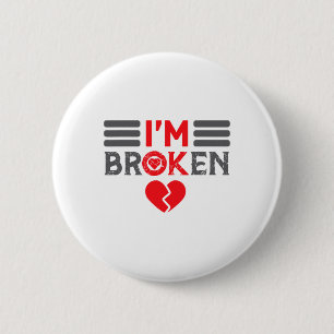 Ok I'm Broken Invisible Illness Men Women I Am Ok  2 Inch Round Button