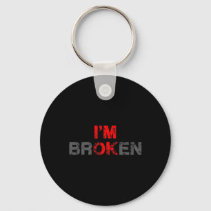 Ok I'm Broken Invisible Illness Men Women I Am Ok Keychain
