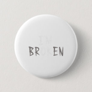Ok I'm Broken Invisible Illness Mental Health Awar 2 Inch Round Button
