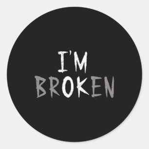 Ok I'm Broken Invisible Illness Mental Health Awar Classic Round Sticker