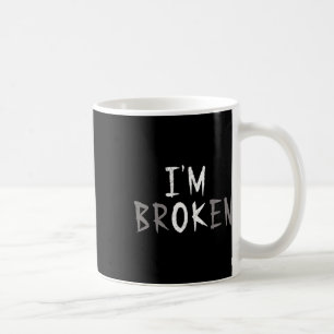 Ok I'm Broken Invisible Illness Mental Health Awar Coffee Mug