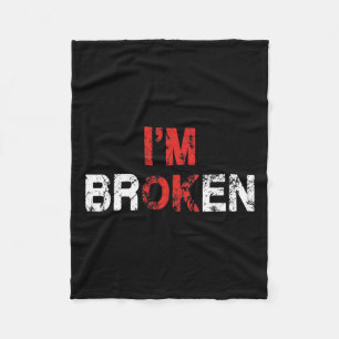 Ok I'm Broken Invisible Illness Mental Health Awar Fleece Blanket