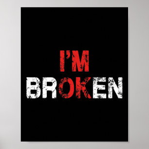 Ok I'm Broken Invisible Illness Mental Health Awar Poster