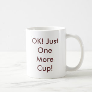 OK ! Juste une plus de tasse !