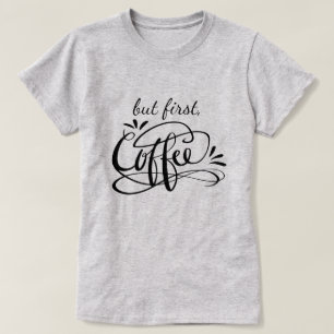 OK MAIS D'ABORD CAFÉ t-shirt drôle pour amateur de