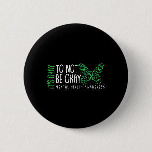 Ok Not To Be Ok Mental Health Awareness Butterfly  2 Inch Round Button