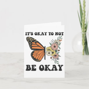 Ok Not To Be Ok Mental Health Awareness Butterfly Card