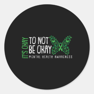 Ok Not To Be Ok Mental Health Awareness Butterfly  Classic Round Sticker