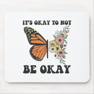 Ok Not To Be Ok Mental Health Awareness Butterfly Mouse Pad
