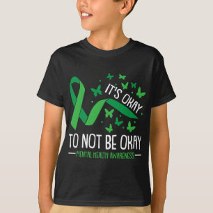 Ok Not To Be Ok Mental Health Awareness Butterfly  T-Shirt