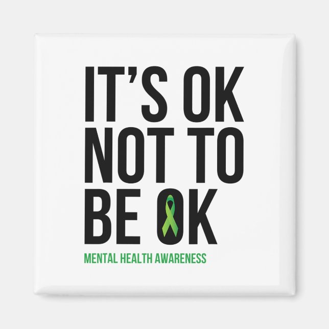 Ok Not To Be Ok - Mental Health Awareness Ribbon  Magnet (Front)