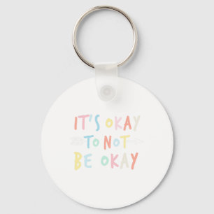 Ok Not To Be Okay Mental Health Awareness Keychain