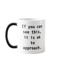 OK To Approach - Morphing Mug - Either Hand
