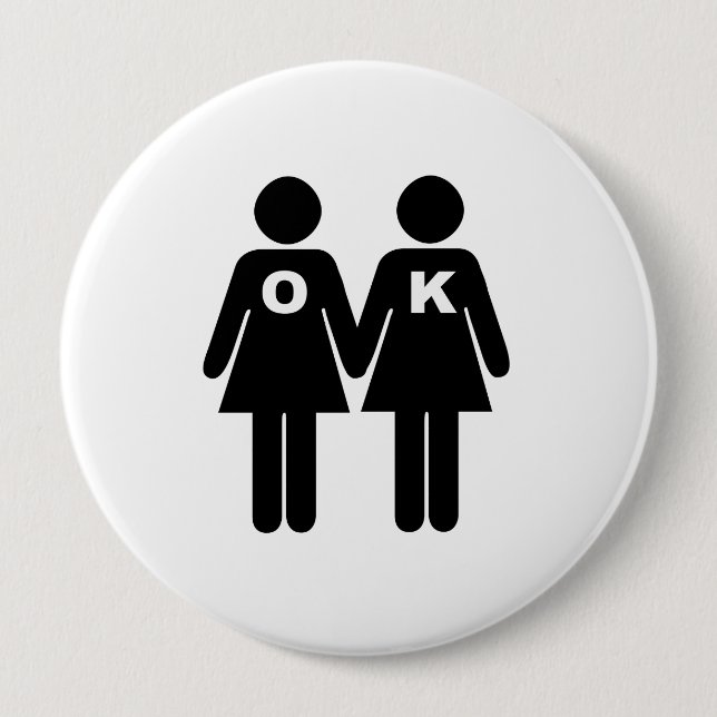 OK TO BE GAY (lesbian) 4 Inch Round Button (Front)