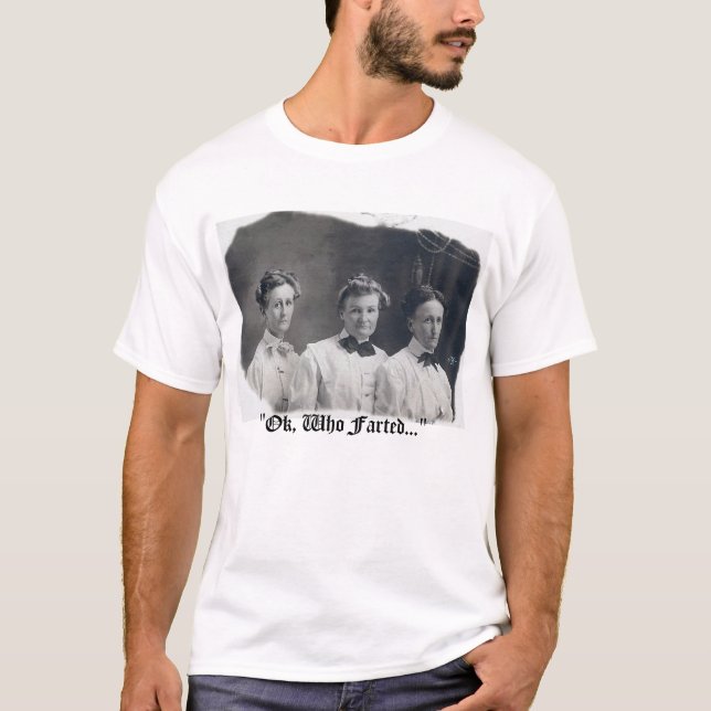 "Ok, Who Farted..."   Branded T-Shirt (Front)