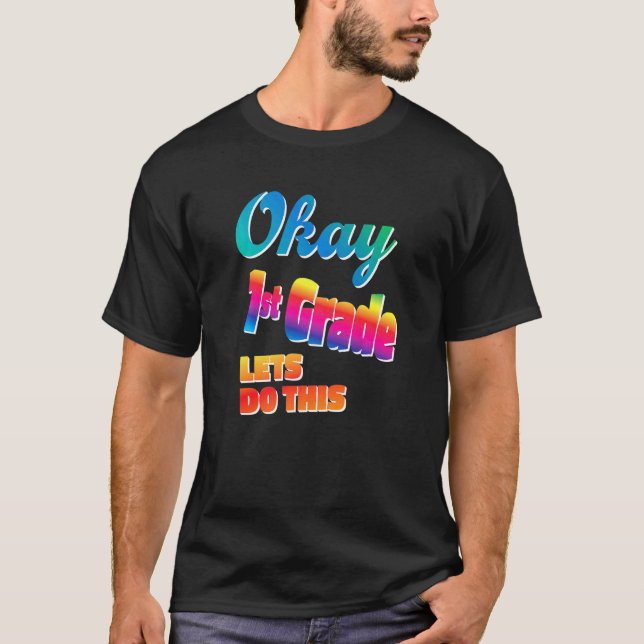 Okay 1st Grade Lets Do This T-Shirt (Front)