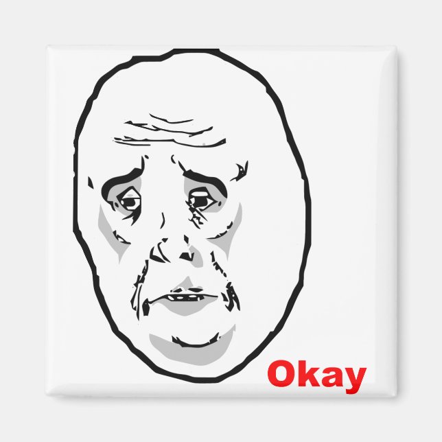 Okay Guy Rage Face Meme Magnet (Front)