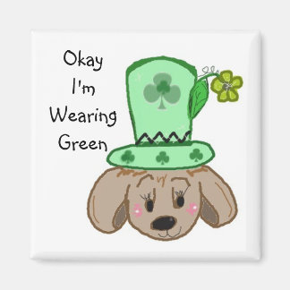 Okay I'm Wearing Green Magnet