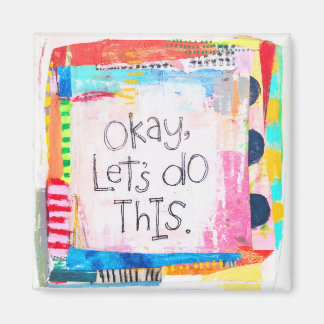 Okay, Let's Do This Magnet