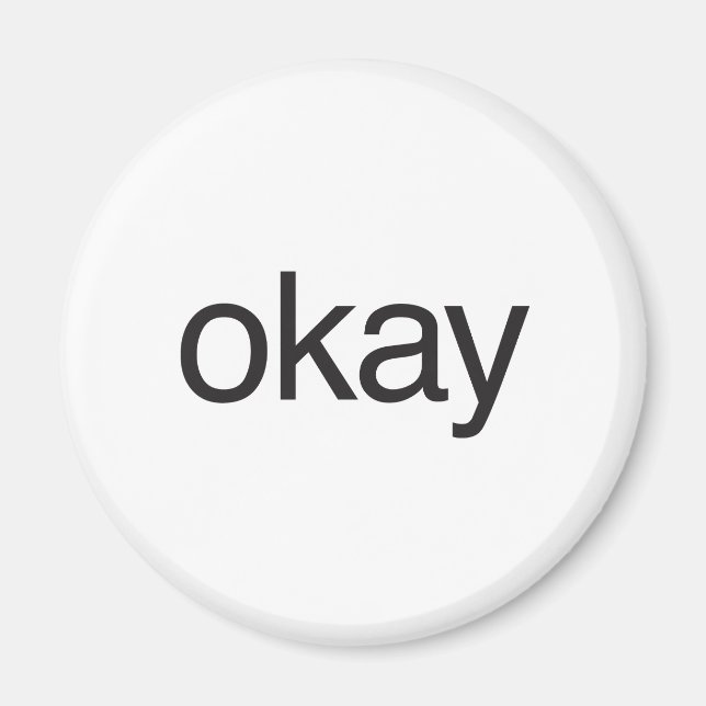 okay magnet (Front)