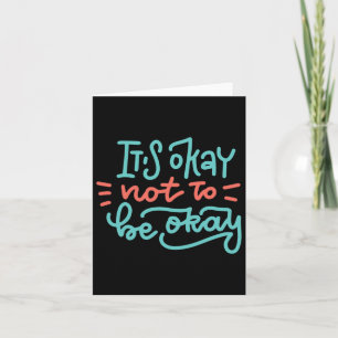 Okay Not To Be Okay Mental Health Awareness Card