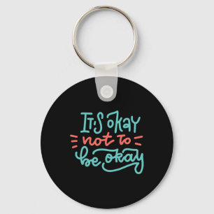 Okay Not To Be Okay Mental Health Awareness Keychain