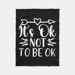 Okay Not To Be Okay Mental Health Suicide Awarenes Fleece Blanket
