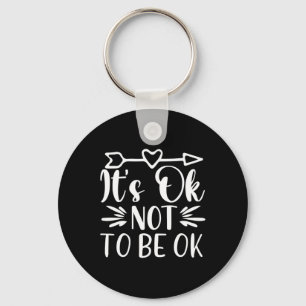 Okay Not To Be Okay Mental Health Suicide Awarenes Keychain