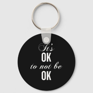 Okay Not To Be Okay T Resist Depression  Keychain