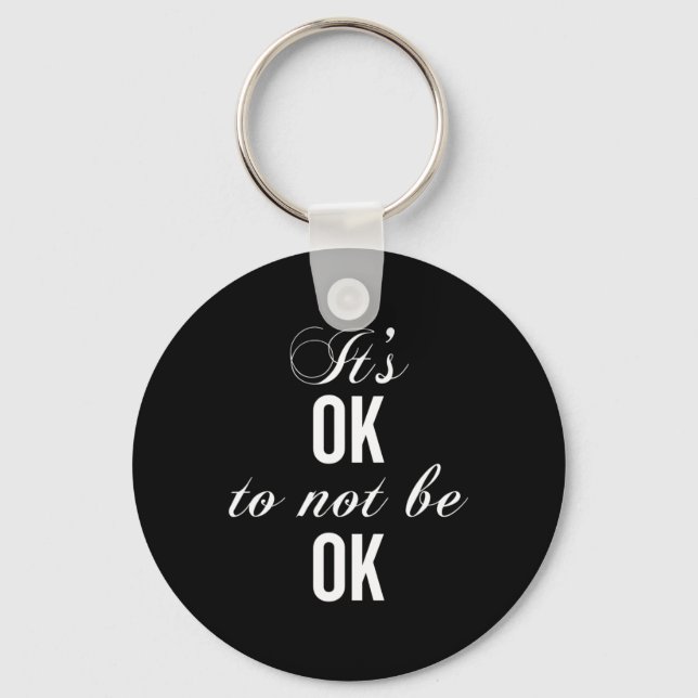 Okay Not To Be Okay T Resist Depression  Keychain (Front)