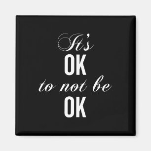 Okay Not To Be Okay T Resist Depression  Magnet